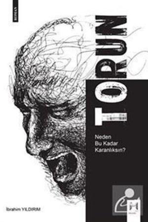 Torun Neden Bu Kadar Karanlıksın?