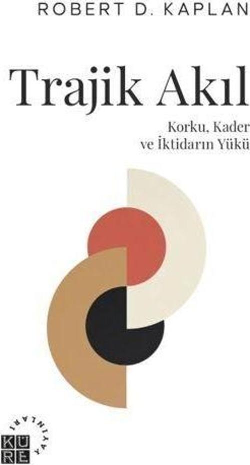 Trajik Akıl Korku, Kader ve İktidarın Yükü