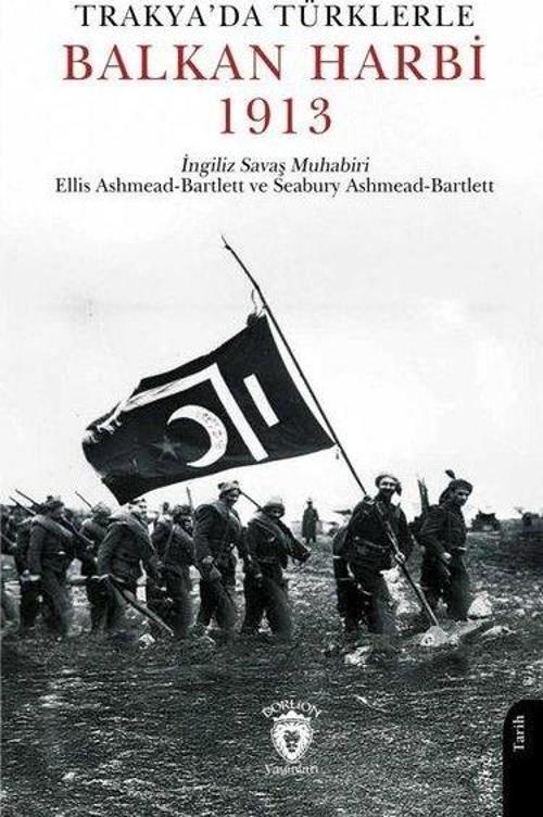 Trakya'da Türklerle Balkan Harbi 1913