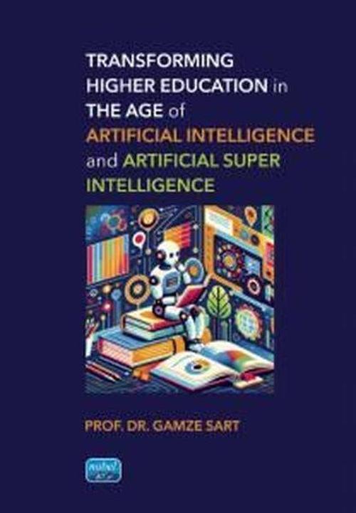 Transforming Higher Education in the Age of Artificial Intelligence and Artificial Super Intelligence