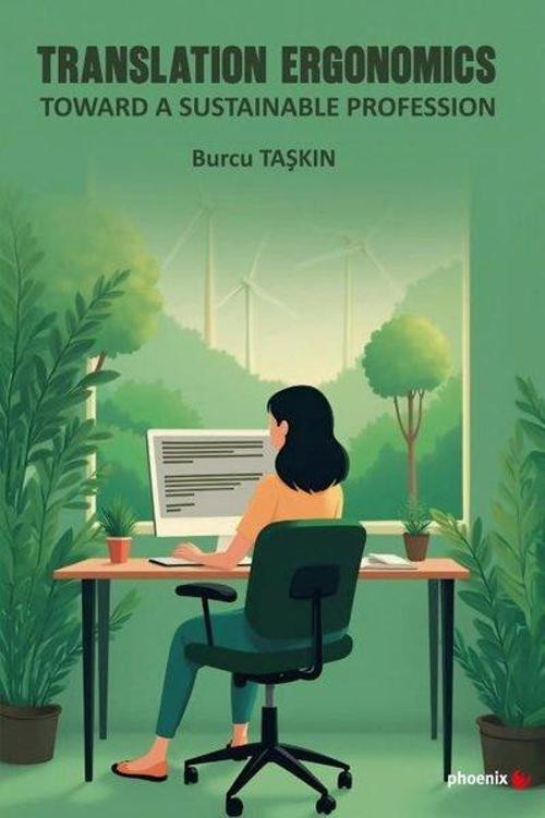 Translation Ergonomics Toward A Sustainable Profession