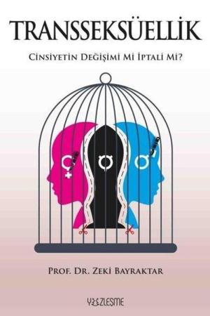Transseksüellik Cinsiyetin Değişimi mi İptali mi?