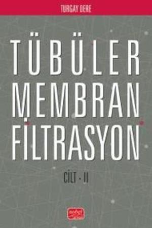 Tübüler Membran Filtrasyon (Cilt II)