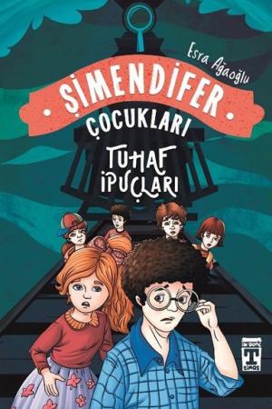 Tuhaf İpuçları-Şimendifer Çocukları