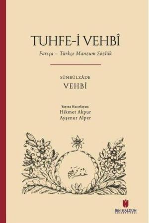 Tuhfe-i Vehbî: Farsça-Türkçe Manzum Sözlük