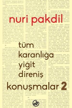 Tüm Karanlığa Yiğit Direniş: Konuşmalar 2