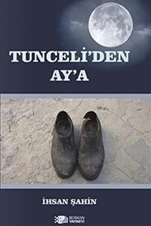 Tunceli'den Ay'a