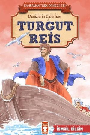 Turgut Reis - Kahraman Türk Denizcileri