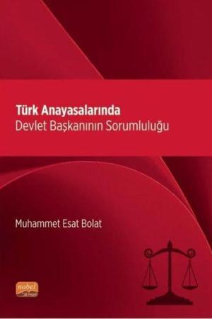 Türk Anayasalarında Devlet Başkanının Sorumluluğu