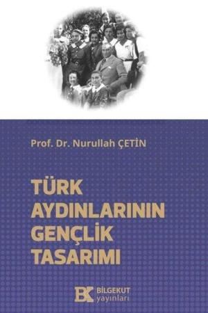 Türk Aydınlarının Gençlik Tasarımı