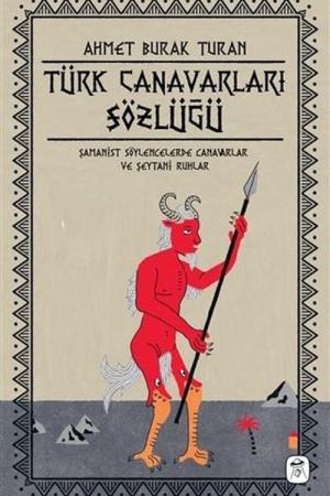 Türk Canavarları Sözlüğü (Resimli)