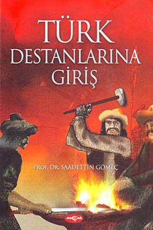 Türk Destanlarına Giriş