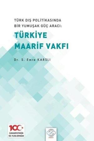 Türk Dış Politikasında Bir Yumuşak Güç Aracı: Türk Maarif Vakfı