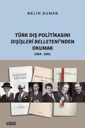 Türk Dış Politikasını Dışişleri Belleteni’nden Okumak 1964 - 2001