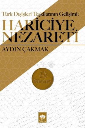 Türk Dış Teşkilatının Gelişimi: Hariciye Nezareti