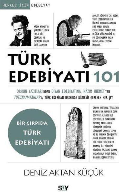 Türk Edebiyatı 101 / Orhun Yazıtları'ndan Divan Edebiyatına, Nazım Hikmet'ten Tutunamayanlar'a Türk Edebiyatı Hakkında Bilmeniz Gereken Her Şey