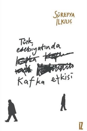 Türk Edebiyatında Kafka Etkisi