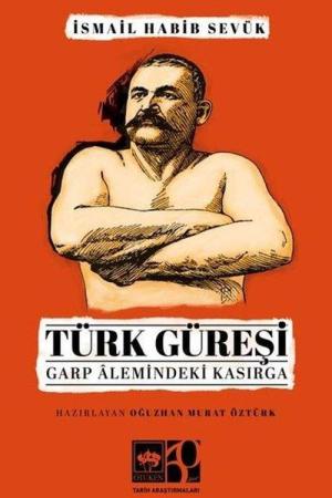 Türk Güreşi Garp Alemindeki Kasırga