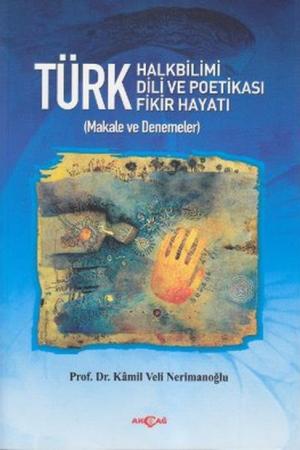 Türk Halkbilimi - Türk Dili ve Potikası - Türk Fikir Hayatı