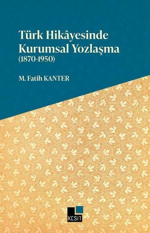 Türk Hikayesinde Kurumsal Yozlaşma (1870-1950)