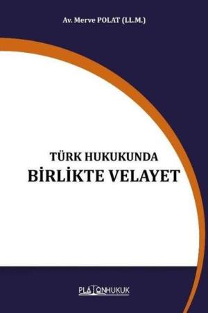 Türk Hukukunda Birlikte Velayet