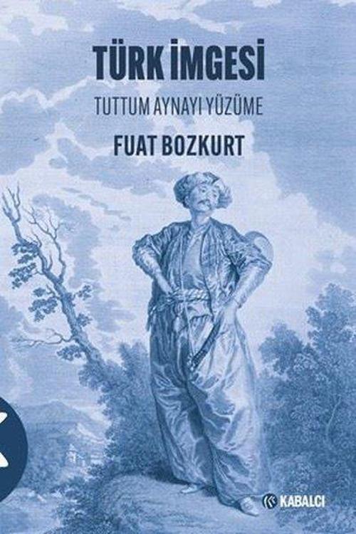 Türk İmgesi Tuttum Aynayı Yüzüme