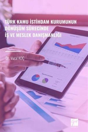 Türk Kamu İstihdam Kurumunun Dönüşüm Sürecinde İş ve Meslek Danışmanlığı