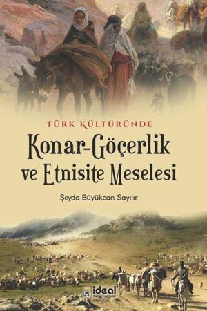 Türk Kültüründe Konar-Göçerlik ve Etnisite Meselesi