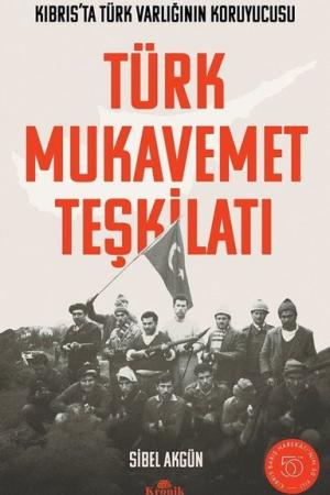 Türk Mukavemet Teşkilatı Kıbrıs'ta Türk Varlığının Koruyucusu