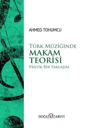 Türk Müziğinde Makam Teorisi Pratik Bir Yaklaşım