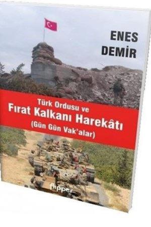 Türk Ordusu ve Fırat Kalkanı Harekatı (Gün Gün Vak’alar)