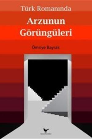 Türk Romanında Arzunun Görüngüleri