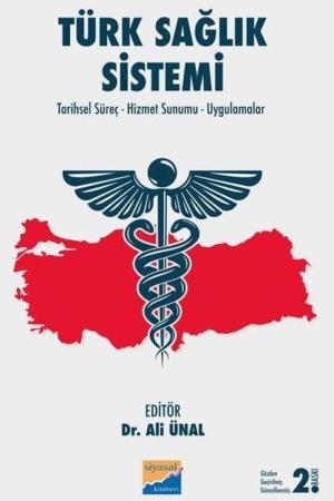 Türk Sağlık Sistemi Tarihsel Süreç-Hizmet Sunumu-Uygulamalar