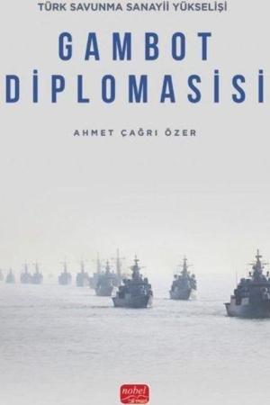 Türk Savunma Sanayii Yükselişi Gambot Diplomasisi