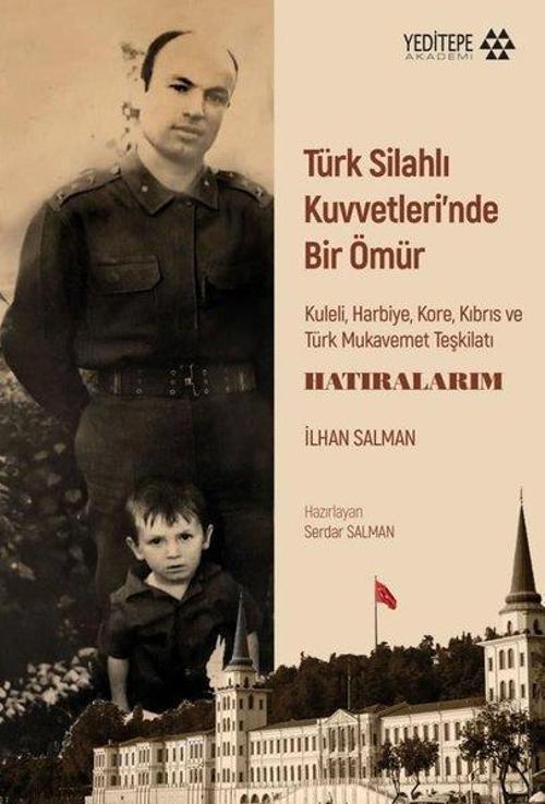 Türk Silahlı Kuvvetleri'nde Bir Ömür Kuleli, Harbiye, Kore, Kıbrıs ve Türk Mukavemet Teşkilatı - Hatıralarım