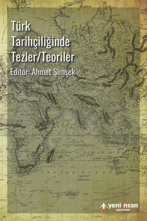 Türk Tarihçiliğinde Tezler/Teoriler