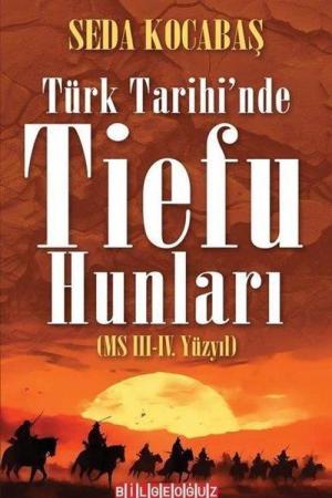 Türk Tarihi’nde Tiefu Hunları (MS III.-IV. Yüzyıl)