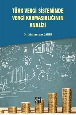 Türk Vergi Sisteminde Vergi Karmaşıklığının Analizi