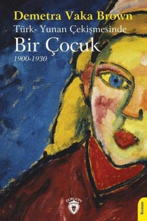 Türk- Yunan Çekişmesinde Bir Çocuk (1900-1930)