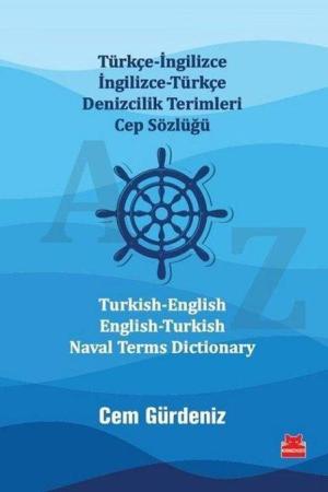 Türkçe-İngilizce İngilizce-Türkçe Denizcilik Terimleri Cep Sözlüğü / Turkish-English English-Turkish Naval Terms Dictionary