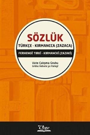 Türkçe-Kırmancca (Zazaca) Sözlük Ferhengê Tırkî-Kırmanckî (Zazakî)