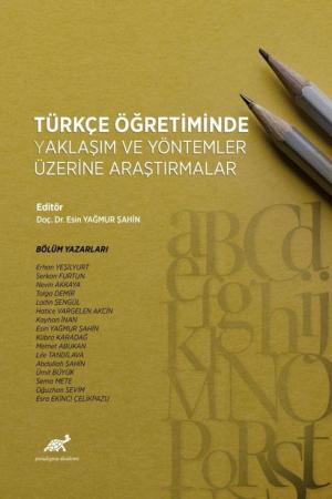 Türkçe Öğretiminde Yaklaşım Ve Yöntemler Üzerine Bir Araştırma