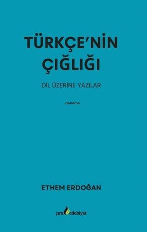 Türkçe’nin Çığlığı Dil Üzerine Yazılar