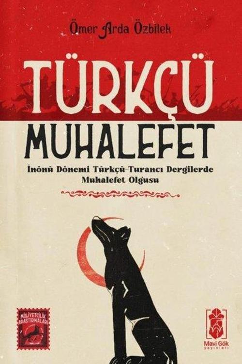 Türkçü Muhalefet İnönü Dönemi Türkçü-Turancı Dergilerde Muhalefet Olgusu