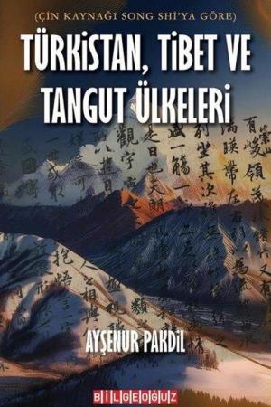 Türkistan, Tibet Ve Tangut Ülkeleri Çin Kaynağı Song Shi’ya Göre