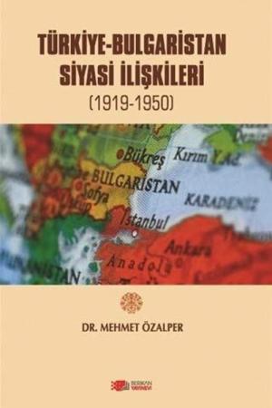 Türkiye-Bulgaristan Siyasi İlişkileri (1919-1950)
