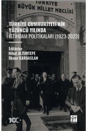 Türkiye Cumhuriyeti’nin Yüzüncü Yılında İstihdam Politikaları (1923-2023)