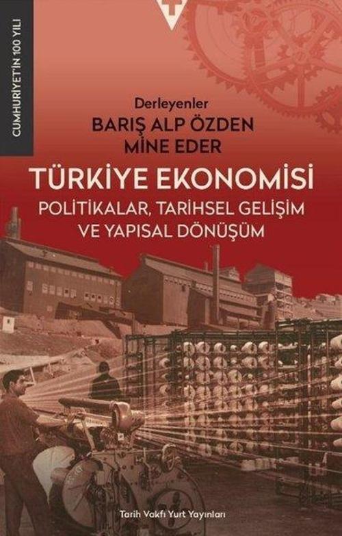 Türkiye Ekonomisi Politikalar, Tarihsel Gelişim ve Yapısal Dönüşüm