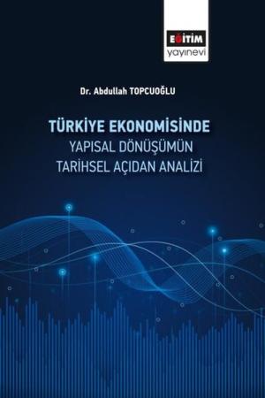 Türkiye Ekonomisinde Yapısal Dönüşümün Tarihsel Açıdan Analizi