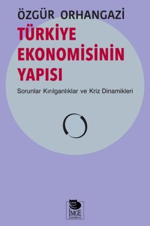 Türkiye Ekonomisinin Yapısı Sorunlar Kırılganlıklar ve Kriz Dinamikleri